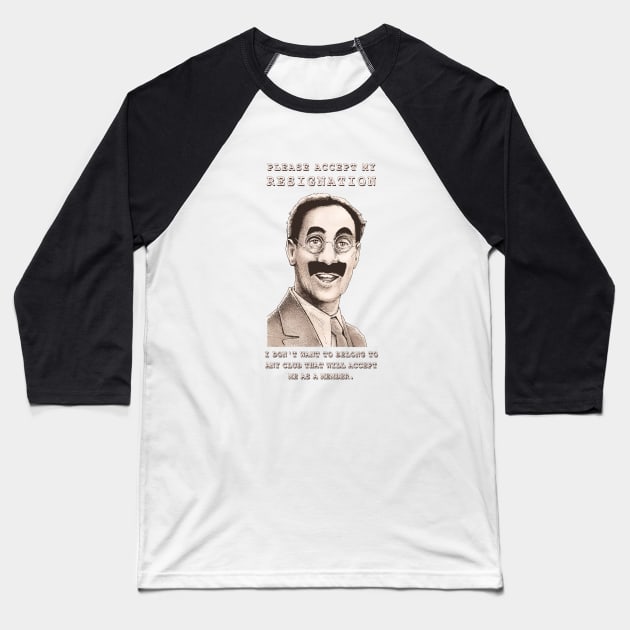 Groucho Resigns Baseball T-Shirt by ranxerox79